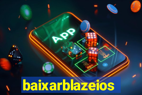 baixarblazeios