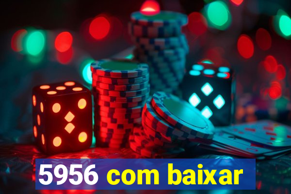 5956 com baixar