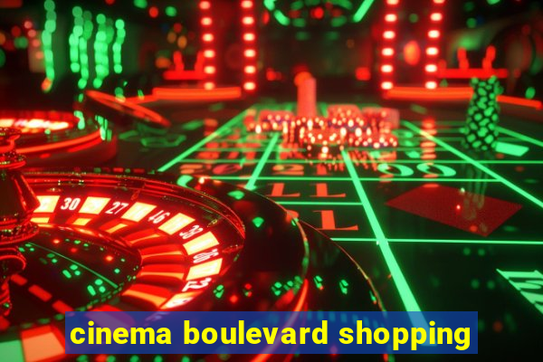 cinema boulevard shopping