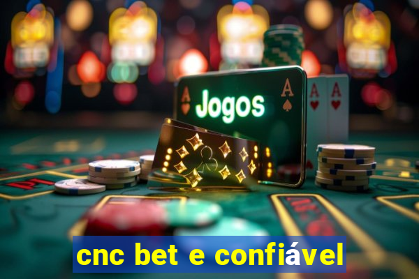 cnc bet e confiável