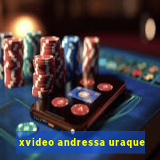 xvideo andressa uraque