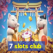 7 slots club