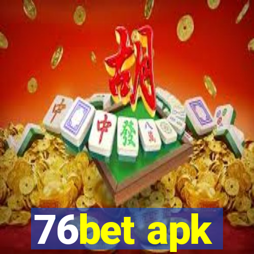 76bet apk