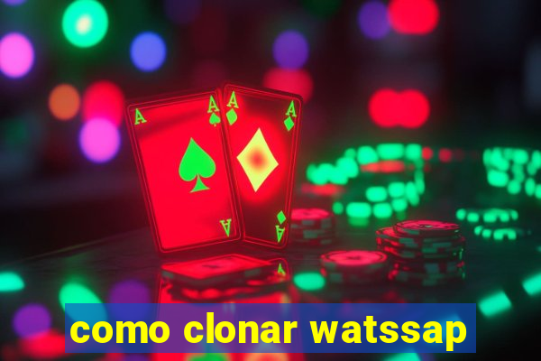 como clonar watssap