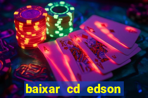 baixar cd edson gomes as melhores