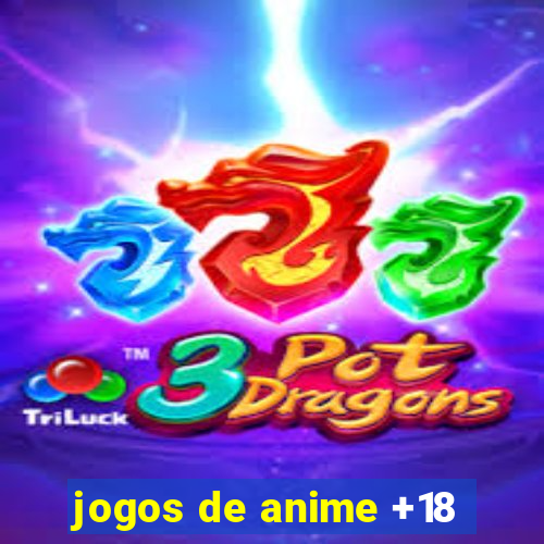 jogos de anime +18