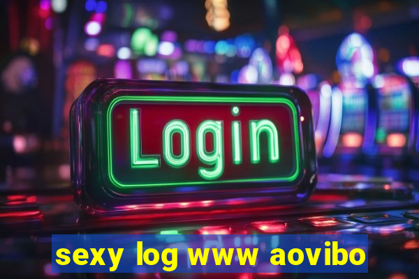 sexy log www aovibo