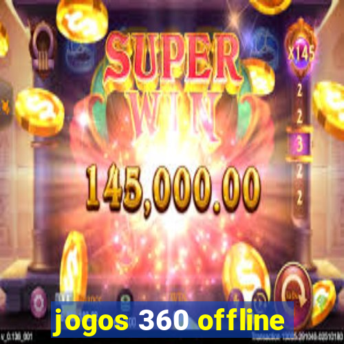 jogos 360 offline