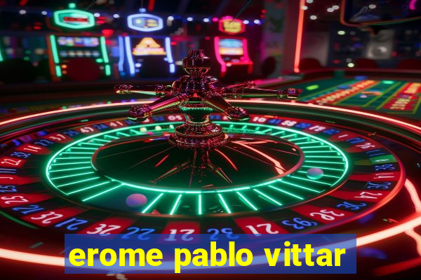 erome pablo vittar