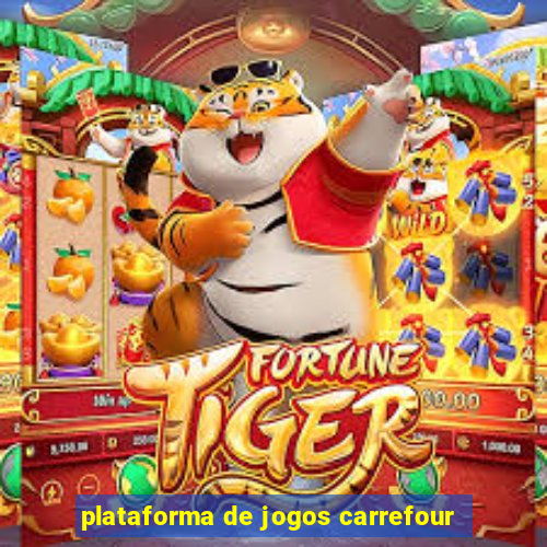 plataforma de jogos carrefour