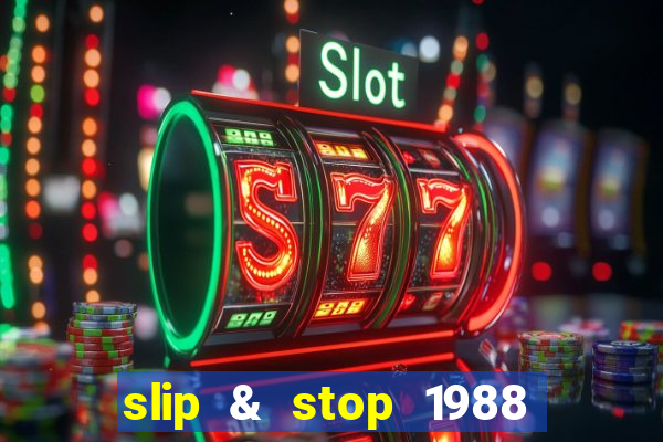 slip & stop 1988 bingo tarte!!!