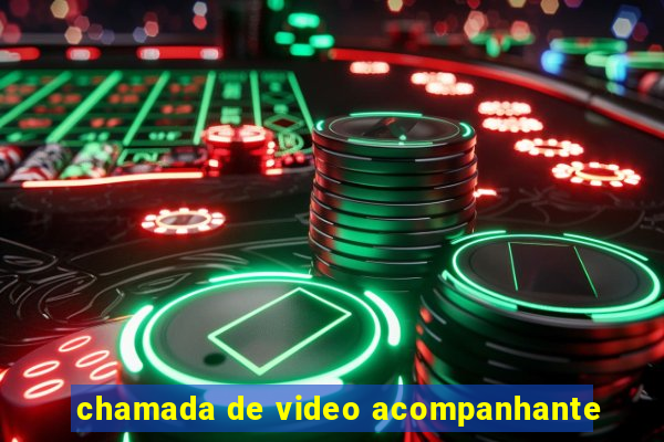 chamada de video acompanhante