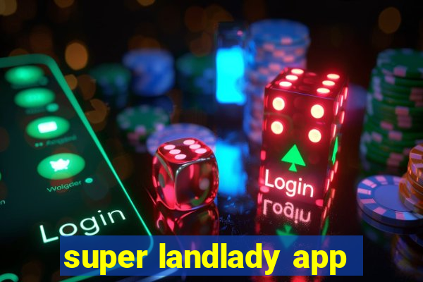 super landlady app