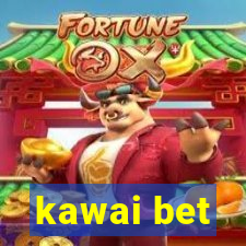 kawai bet