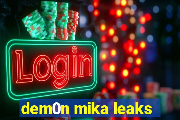 dem0n mika leaks