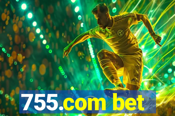 755.com bet