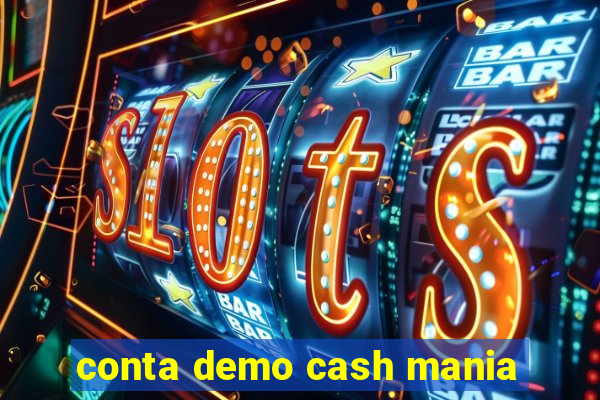 conta demo cash mania