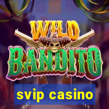 svip casino