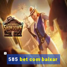 585 bet com baixar