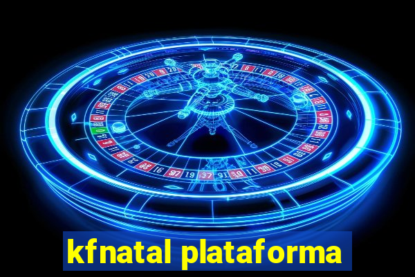 kfnatal plataforma