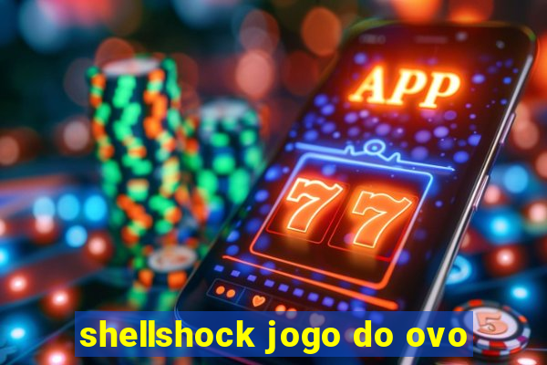 shellshock jogo do ovo