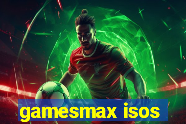 gamesmax isos