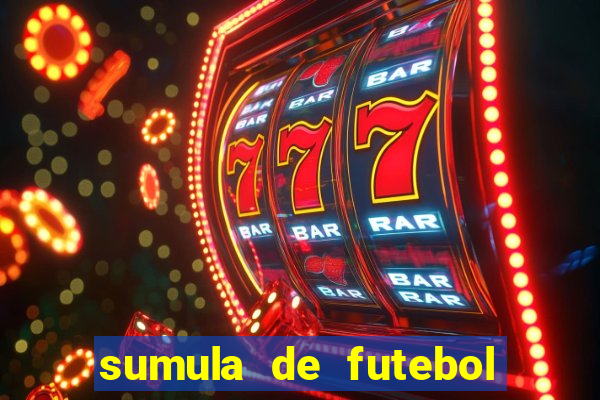 sumula de futebol de campo cbf