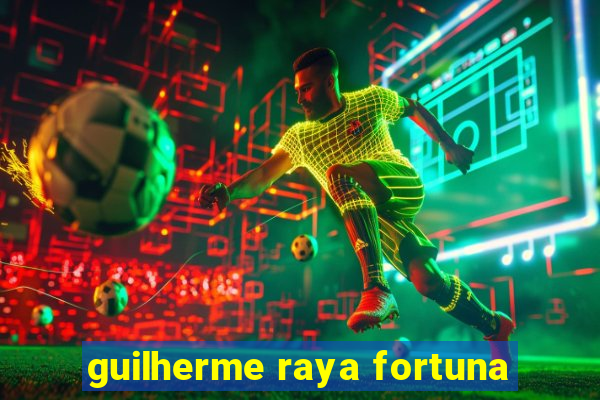 guilherme raya fortuna