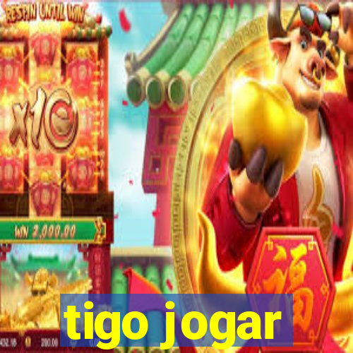 tigo jogar