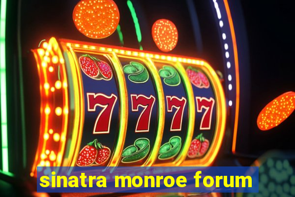 sinatra monroe forum