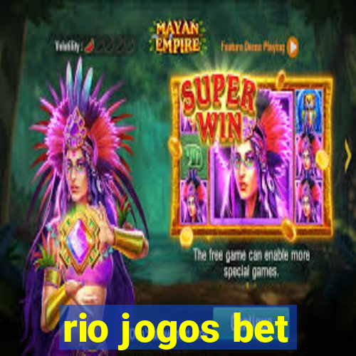 rio jogos bet