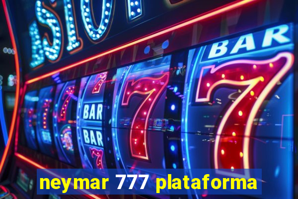 neymar 777 plataforma