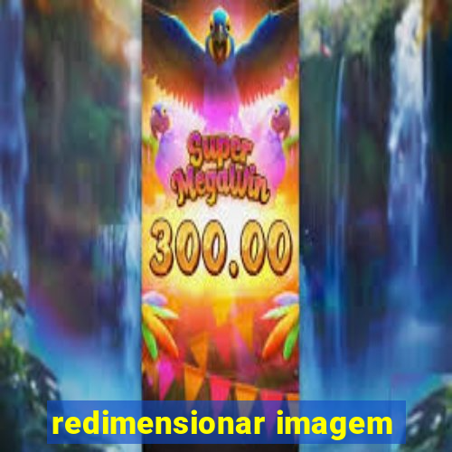 redimensionar imagem