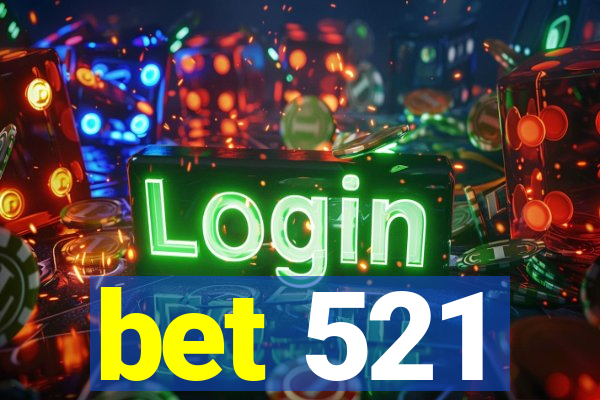 bet 521