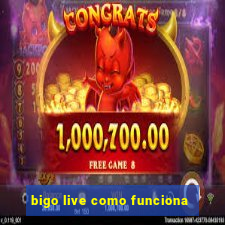 bigo live como funciona