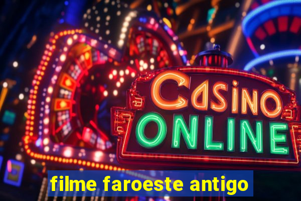 filme faroeste antigo