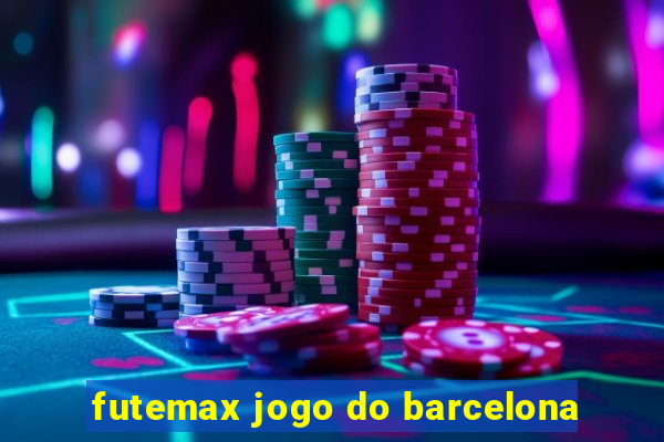 futemax jogo do barcelona