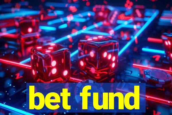 bet fund