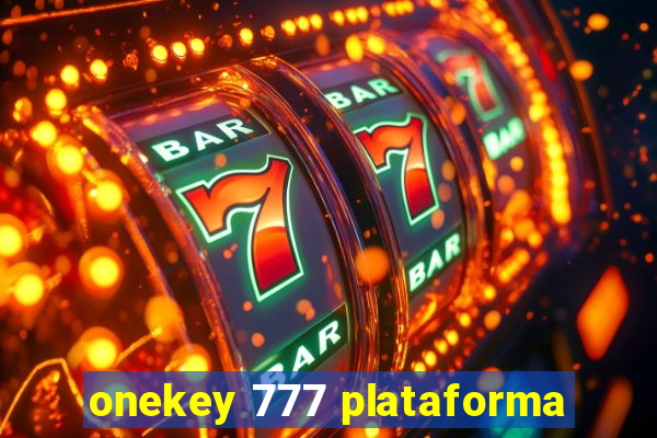 onekey 777 plataforma