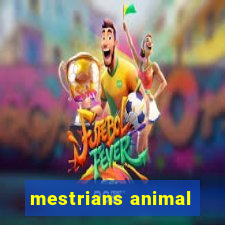 mestrians animal