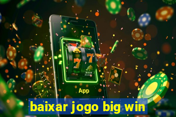 baixar jogo big win