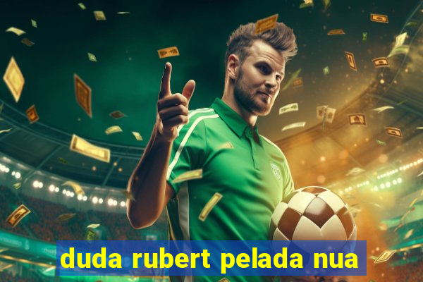 duda rubert pelada nua