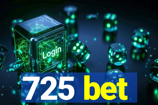 725 bet