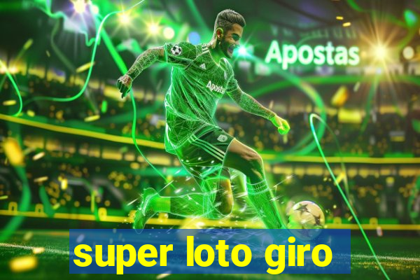 super loto giro