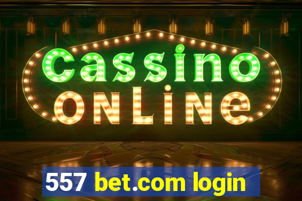 557 bet.com login