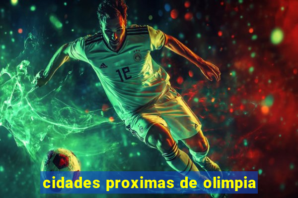 cidades proximas de olimpia