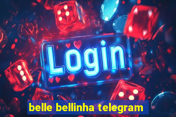 belle bellinha telegram