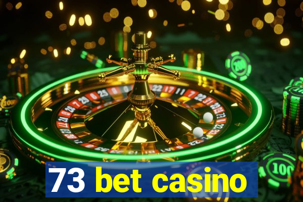 73 bet casino