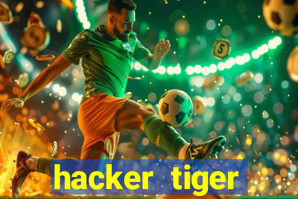 hacker tiger fortune download