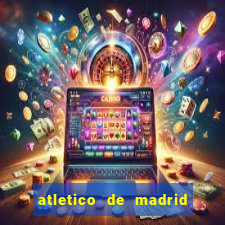 atletico de madrid x real madrid multicanais